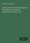 Zwei Lieder über den Diebskrieg oder Durchzug des navarrischen Kriegsvolkes im Elsass, 1587