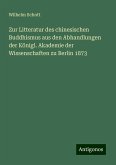 Zur Litteratur des chinesischen Buddhismus aus den Abhandlungen der Königl. Akademie der Wissenschaften zu Berlin 1873