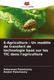 E-Agriculture : Un modèle de transfert de technologie basé sur les TIC dans l'agriculture E-Agriculture : Un modèle de transfert de technologie basé sur les TIC dans l'agriculture