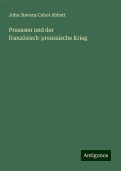 Preussen und der französisch-preussische Krieg - Abbott, John Stevens Cabot