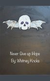 Never Give up Hope Never Give up Hope