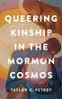 Queering Kinship in the Mormon Cosmos - Bild 1