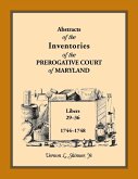 Abstracts of the Inventories of the Prerogative Court of Maryland, 1744-1748 Abstracts of the Inventories of the Prerogative Court of Maryland, 1744-1748