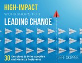 High-Impact Workshops For Leading Change High-Impact Workshops For Leading Change