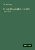 Der erste Römerzug Kaiser Karl IV.:, 1354-1355