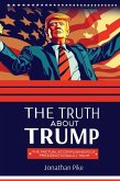THE TRUTH ABOUT TRUMP THE TRUTH ABOUT TRUMP