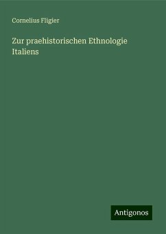 Zur praehistorischen Ethnologie Italiens - Fligier, Cornelius