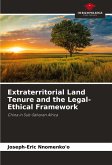 Extraterritorial Land Tenure and the Legal-Ethical Framework Extraterritorial Land Tenure and the Legal-Ethical Framework