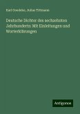 Deutsche Dichter des sechzehnten Jahrhunderts: Mit Einleitungen und Worterklärungen