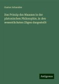 Das Prinzip des Maasses in der platonischen Philosophie, in den wesentlichsten Zügen dargestellt