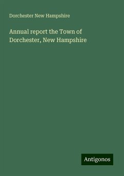 Annual report the Town of Dorchester, New Hampshire - New Hampshire, Dorchester