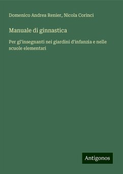 Manuale di ginnastica - Renier, Domenico Andrea; Corinci, Nicola