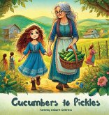 Cucumbers to Pickles Cucumbers to Pickles