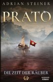 Prato Band 2 - Die Zeit der Räuber Prato Band 2 - Die Zeit der Räuber