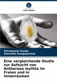 Eine vergleichende Studie zur Aufzucht von Antheraea mylitta im Freien und in Innenräumen Eine vergleichende Studie zur Aufzucht von Antheraea mylitta im Freien und in Innenräumen