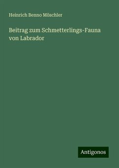 Beitrag zum Schmetterlings-Fauna von Labrador - Möschler, Heinrich Benno