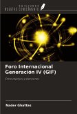 Foro Internacional Generación IV (GIF) Foro Internacional Generación IV (GIF)