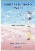 Cruzaré el tiempo por ti