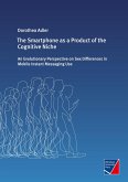 The Smartphone as a Product of the Cognitive Niche The Smartphone as a Product of the Cognitive Niche