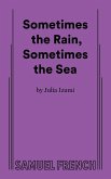 Sometimes the Rain, Sometimes the Sea Sometimes the Rain, Sometimes the Sea