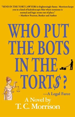 Cover Who Put the Bots in the Tort$?-A Legal Farce