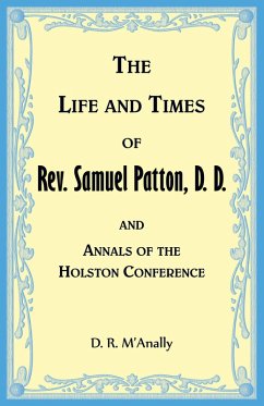 Cover The Life and Times of Rev. Samuel Patton, D. D., and Annals of Holston Conference
