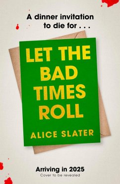 Let the Bad Times Roll - Slater, Alice