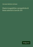 Piante icnografiche e prospettiche di Roma anteriori al secolo XVI