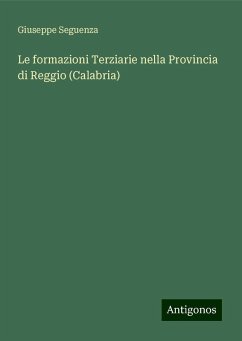 Le formazioni Terziarie nella Provincia di Reggio (Calabria) - Seguenza, Giuseppe