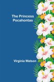 The Princess Pocahontas The Princess Pocahontas