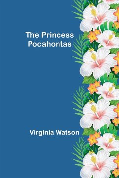 The Princess Pocahontas - Watson, Virginia