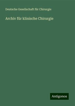 Archiv für klinische Chirurgie - Chirurgie, Deutsche Gesellschaft für