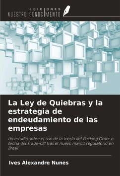 La Ley de Quiebras y la estrategia de endeudamiento de las empresas - Nunes, Ives Alexandre