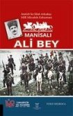 Manisali Ali Bey - Atatürkün Silah Arkadasi, Milli Mücadele Kahramani