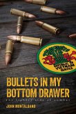 Bullets in My Bottom Drawer Bullets in My Bottom Drawer