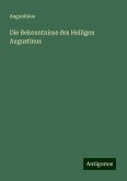 Die Bekenntnisse des Heiligen Augustinus Die Bekenntnisse des Heiligen Augustinus