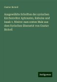 Ausgewählte Schriften der syrischen Kirchenväter Aphraates, Rabulas und Isaak v. Ninive: zum ersten Male aus dem Syrischen übersetzt von Gustav Bickell