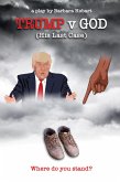 Trump v God (His Last Case) Trump v God (His Last Case)