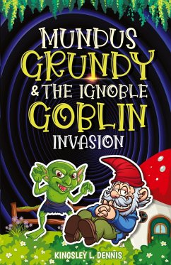 Cover MUNDUS GRUNDY & THE IGNOBLE GOBLIN INVASION