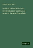 Der staatliche Einfluss auf die Entwickelung der Eisenbahnen minderer Ordnung: Denkschrift