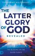 The Latter Glory of God Revealed - Bild 1