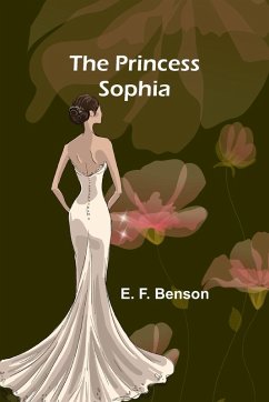 The Princess Sophia - F. Benson, E.