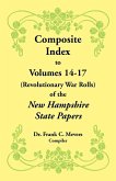 Composite Index to Volumes 14-17 (Revolutionary War Rolls) of the New Hampshire State Papers