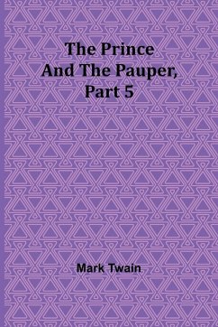 The Prince and the Pauper, Part 5. - Twain, Mark