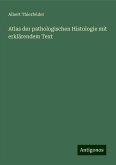 Atlas der pathologischen Histologie mit erklärendem Text