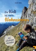 Die Welt ist mein Wohnzimmer Die Welt ist mein Wohnzimmer
