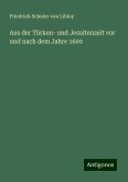 Aus der Türken- und Jesuitenzeit vor und nach dem Jahre 1600