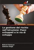La gestione del rischio nell'istruzione: Paesi sviluppati e in via di sviluppo La gestione del rischio nell'istruzione: Paesi sviluppati e in via di sviluppo