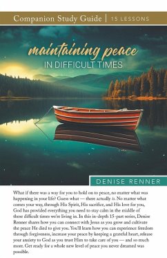 Maintaining Peace in Difficult Times Study Guide - Renner, Denise