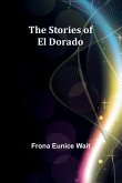 The Stories of El Dorado The Stories of El Dorado